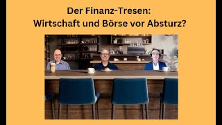 Der FinanzTresen Wirtschaft und Börse vor Absturz [upl. by Meyer]