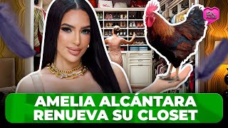 AMELIA ALCÁNTARA RENUEVA SU CLOSET PARA QUE NO QUEDE NI UNA PLUMA DE GALLO [upl. by Iatnohs]