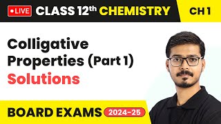 Colligative Properties Part 1  Solutions  Class 12 Chemistry Chapter 1  CBSE 202425 [upl. by Queri621]