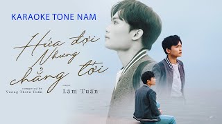 KARAOKE TONE NAM Có Bè  Hứa Đợi Nhưng Chẳng Tới  Lâm Tuấn x Vương Thiên Tuấn [upl. by Inman]