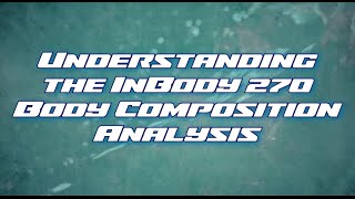 Understanding InBody 270 Body Composition Analysis  Terrebonne General Weight Management [upl. by Viviene]