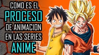 Como es el Proceso de Animación en Las Series de Anime [upl. by Ddej]