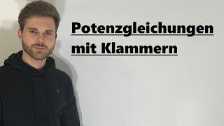 Potenzgleichungen mit Klammern lösen  Verständlich erklärt [upl. by Center]