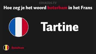 Hoe zeg je boterham tartine in het Frans [upl. by Epstein714]