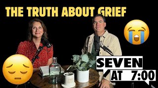 Ep 36  The Truth About Grief  Seven at 700  Asking for a Friend [upl. by Nauqan]