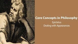 Epictetus Discourses  Dealing with Appearances  Philosophy Core Concepts [upl. by Rajewski]