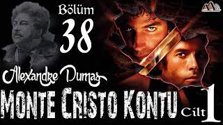 Alexandre Dumas  Monte Cristo Kontu Bölüm 38 Sesli Kitap [upl. by Yrohcaz]