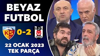 Beyaz Futbol 22 Ocak 2023 Tek Parça  Kayserispor 02 Beşiktaş [upl. by Noivart840]