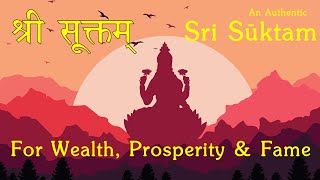 Sri Suktam  Rig Veda Khila  Vedic Chant for Wealth Prosperity amp Fame  Produced by Sri K Suresh [upl. by Liarret373]