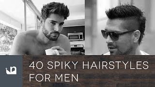 40 Spiky Hairstyles For Men [upl. by Maharva552]