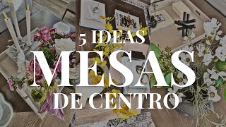 NUEVA DECORACIÓN MESA DE CENTRO  5 ESTILOS FÁCILES PRIMAVERA 2024  COMO DECORAR LA MESA DE CENTRO [upl. by Acirfa]