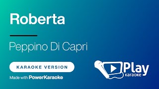 Peppino Di Capri  Roberta  Karaoke 🎤 PlayKaraoke Instrumental [upl. by Mizuki595]