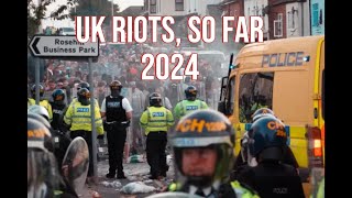 UK Riots So Far 2024 [upl. by Eirojram626]