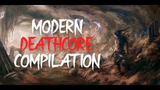 Modern Deathcore Compilation  4K [upl. by Tartaglia]