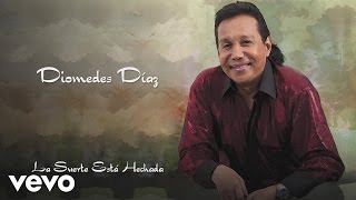 Diomedes Díaz  La Suerte Está Echada Cover Audio [upl. by Naahsar874]