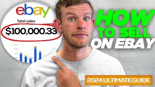 How To Sell On EBay In 2024 The Ultimate Beginners Guide [upl. by Quintie]