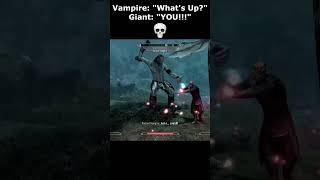 Vampire quotWhats UpquotGiant quotYOUquot 💀 skyrim skyrimanniversary elderscrolls shorts [upl. by Tobias573]