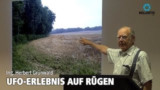 Ing Herbert Grünwald  UFOERLEBNIS AUF RÜGEN [upl. by Acirdna534]