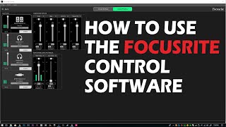 How To Use The Focusrite Control Software [upl. by Akineg838]