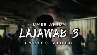 UMER ANJUM  LAJAWAB 3 LYRICS VIDEO [upl. by Anileuqcaj]