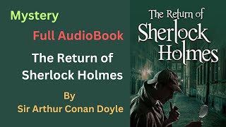 The Return of Sherlock Holmes Full Audiobook by Sir Arthur Conan Doyle  greatestaudiobooks [upl. by Elbart]