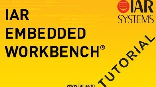 IAR Embedded Workbench Tutorial [upl. by Siron]