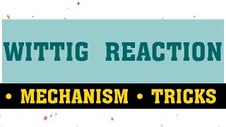 WITTIG REACTION  MECHANISM  TRICKS [upl. by Stag]