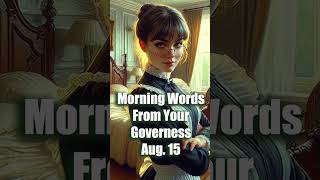 Morning Affirmation from Your Governess Aug15 [upl. by Emmerich636]