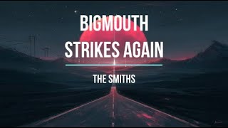 Bigmouth Strikes Again  The Smiths  lyrics [upl. by Campney]