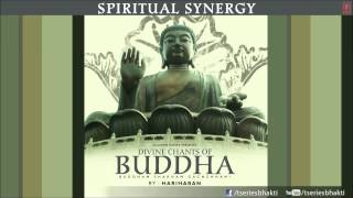 Divine Chants of Buddha I HARIHARAN I Buddham Saranam Gachchami I Full Audio Song [upl. by Breeze]