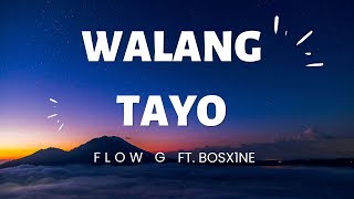 Walang Tayo FlowG ft Bosx1ne Lyrics [upl. by Petronella478]