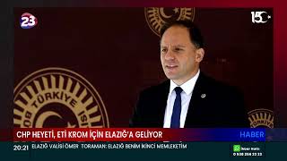 CHP HEYETİ ETİ KROM İÇİN ELAZIĞ’A GELİYOR [upl. by Sukin260]