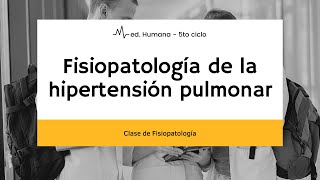 Fisiopatología de la hipertensión pulmonar [upl. by Aitekram]