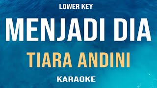 Menjadi Dia  Tiara Andini Karaoke Lower Key [upl. by Hunt58]