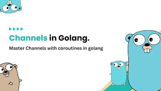 Golang Channels  From beginner to advance  🔥 2024 [upl. by Giuseppe]