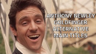 James Bond 007  Goldfinger 1964  Alternative Title Sequence  Anthony Newley Goldfinger Demo [upl. by Anoi407]