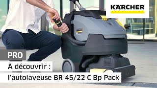 À découvrir  l’autolaveuse professionnelle BR 4522 C Bp Pack  Kärcher [upl. by Marcille]