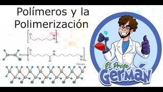 POLÍMEROS Y REACCIÓN DE POLIMERIZACIÓN  Química Profe Germán [upl. by Chuipek554]