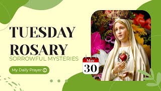 TODAY HOLY ROSARY SORROWFUL MYSTERIES ROSARY TUESDAY🌹MAY 30 2023🌹 MY DAILY PRAYER amp BLESSING [upl. by Roselani]