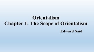 Edward Said quotOrientalismquot  Chapter 1 The Scope of Orientalism SummaryNotes [upl. by Darcey664]