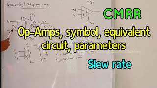 Operational Amplifiers Opamps Ideal characteristics parameters amp equivalent circuit of Opamps [upl. by Idieh]