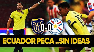 EMPATE AMARGO VOLVEMOS al MISMO ERROR  ECUADOR 00 PARAGUAY [upl. by Boothman332]