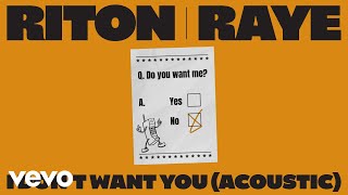 Riton RAYE  I Dont Want You Acoustic  Official Audio [upl. by Rema952]