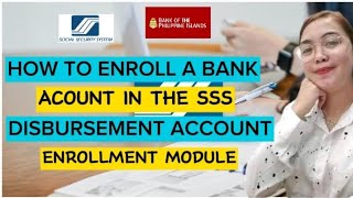 How to Enroll a Bank Account in the SSS Disbursement Account Enrollment Module 2023 [upl. by Nnylyoj423]