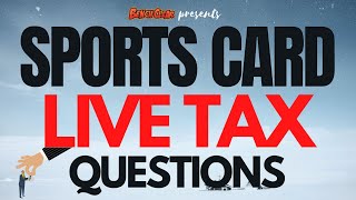 LIVE Ask your TOP Sports Card  Hobby TAX QUESTIONS wCPA  2021 IRS Tips amp Strategies [upl. by Rivi811]