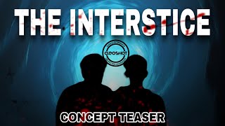 THE INTERSTICE CONCEPT TRAILER  Cleoshot  A FRIENDSHIP YOUTUBE SERIES  DIMENSIONAL THRILLER [upl. by Ardnalak]