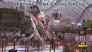 4K Adventure Dome Circus Circus  Vegas Strip Walk July 2024 [upl. by Stephenie]