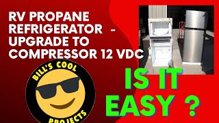 RV Propane LP Refrigerator Upgraded to Compressor 12VDC EverChill [upl. by Cornelle]