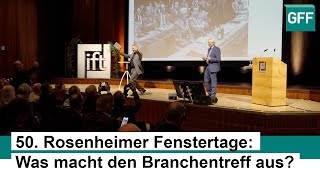 50 Jahre Rosenheimer Fenstertage Was macht den Branchentreff aus [upl. by Lejeune]