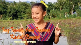 Inaq Tegining Amaq Teganang Kadal Nongak Cover Ogek [upl. by Aenea]